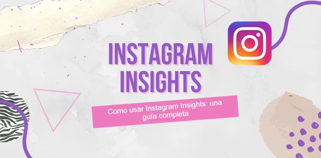 Como usar Instagram Insights una guía completa